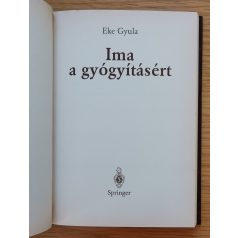 Eke Gyula: Ima a gyógyításért