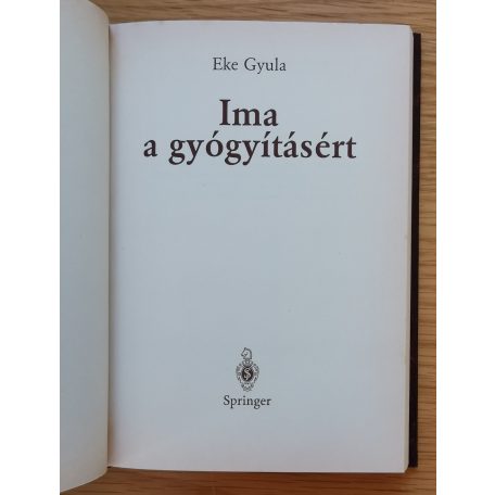 Eke Gyula: Ima a gyógyításért