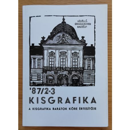 Sz. Kürti Katalin: Kisgrafika '87/1-3. (A Kisgrafika Barátok Köre értesítője)