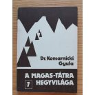 Komarnicki Gyula, Dr: A Magas-Tátra hegyvilága 1-7. 