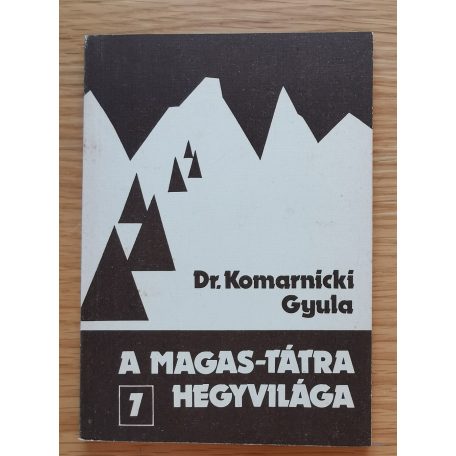 Komarnicki Gyula, Dr: A Magas-Tátra hegyvilága 1-7. 