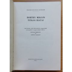 Horthy Miklós: Horthy Miklós titkos iratai 