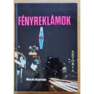 Balás Gábor - Gál Imre - Harrach József: Fényreklámok (179 ábrával)