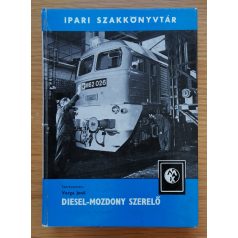Varga Jenő (szerk.): Diesel-mozdony szerelő