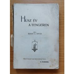 Kenedi A. István: Húsz év a tengeren