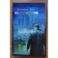 Csepregi Tamás: Szintetikus álom