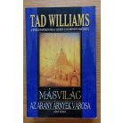 Tad Williams: Másvilág I. - Az arany árnyék városa I.