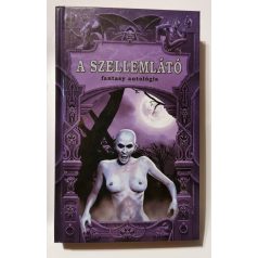 Nemes István (szerk.): A szellemlátó (fantasy antológia)