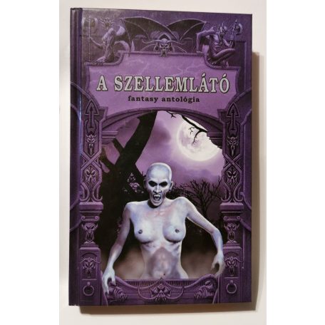 Nemes István (szerk.): A szellemlátó (fantasy antológia)
