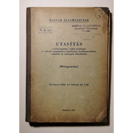 C. 5. sz. Utasítás a közforgalmú vasúti mérlegek és súlyok vizsgálatára, kezelésére, karbantartására