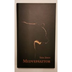   Szín János: Medvepásztor + Medvepásztor Ami a könyvből kimaradt - cenzúrázatlanul - Aláírt!)