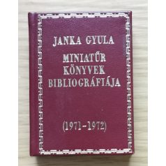   Janka Gyula: Miniatűr könyvek bibliográfiája 1971-1972 (minikönyv) 