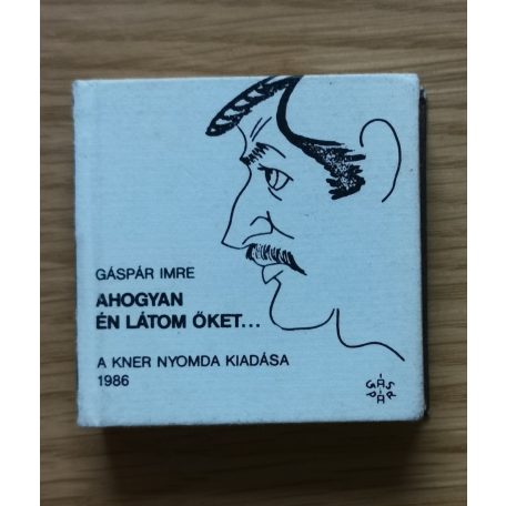 Gáspár Imre: Ahogyan én látom őket... (minikönyv)