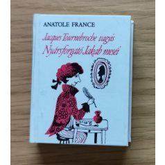   Anatole France: Jacques Tournebroche vagyis Nyársforgató Jakab meséi (minikönyv)
