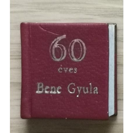 Bene Gyula 60 éves (minikönyv)