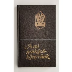 Nemesi Konrád, Dr.: A mi szakácskönyvünk (minikönyv) 