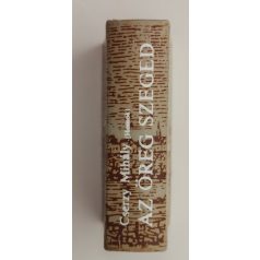 Cserzy Mihály: Az öreg Szeged (minikönyv)