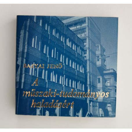 Bátyai Jenő: A műszaki-tudományos haladásért (minikönyv)