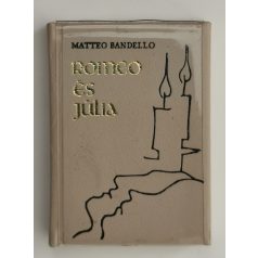 Matteo Bandello: Romeo és Júlia (minikönyv)
