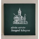 Sőtér István: Szeged könyve (minikönyv)
