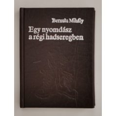   Bernula Mihály: Egy nyomdász a régi hadseregben (minikönyv) 