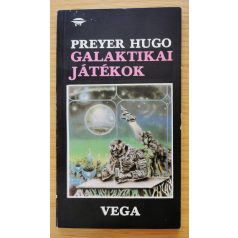 Preyer Hugo: Galaktikai játékok