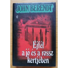 John Berendt: Éjfél a jó és a rossz kertjében