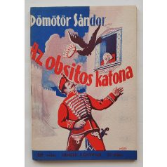   Dömötör Sándor: Az obsitos katona (Magyar népmesék a katonáról) Nemzeti könyvtár. VI. évf. 139. sz.