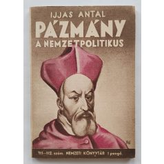   Ijjas Antal: Pázmány a nemzetpolitikus Nemzeti könyvtár. VI. évf. 111- 112. sz