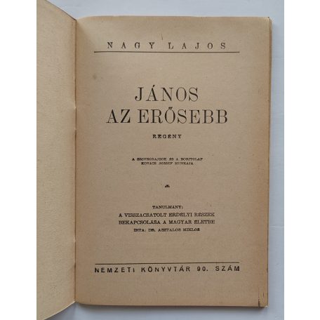 Nagy Lajos: János az erősebb, Dr. Asztalos Miklós: A visszacsatolt erdélyi részek bekapcsolása a magyar életbe