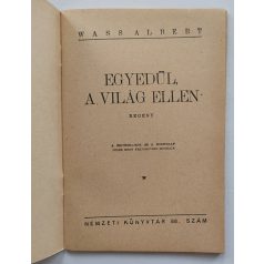   Wass Albert: Egyedül a világ ellen (első kiadás!) Nemzeti könyvtár. V. évf. 88. sz.
