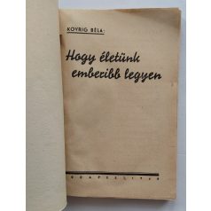   Kovrig Béla: Hogy életünk emberibb legyen. Nemzeti könyvtár. II. évf. 28-29. sz.