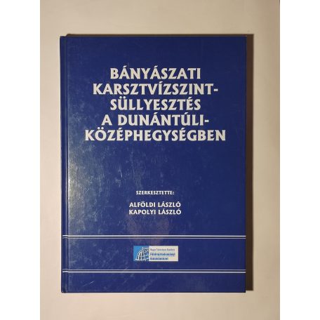 Alföldi László – Kapolyi László (szerk.): Bányászati karsztvízszint-süllyesztés a Dunántúli-középhegységben
