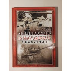   Szabó Péter – Számvéber Norbert: A keleti hadszíntér és Magyarország 1943–1945