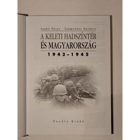 Szabó Péter – Számvéber Norbert: A keleti hadszíntér és Magyarország 1943–1945
