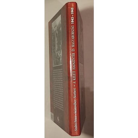 Szabó Péter – Számvéber Norbert: A keleti hadszíntér és Magyarország 1943–1945