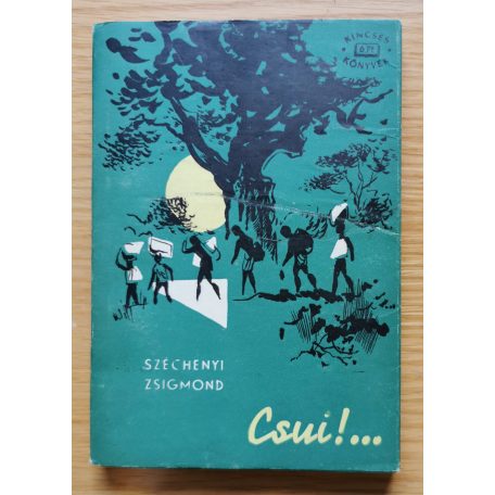 Széchenyi Zsigmond: Csui!...I-II.