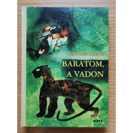 Molnár Gábor: Barátom, a vadon