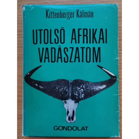 Kittenberger Kálmán: Utolsó afrikai vadászatom