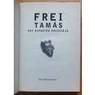 Frei Tamás: Egy riporter dossziéja