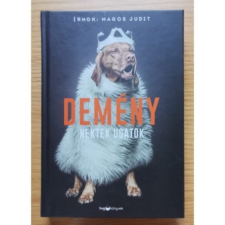 Magos Judit: Demény - Nektek ugatok