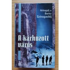 Arkagyij Sztrugackij: A kárhozott város