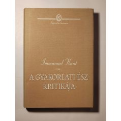 Immanuel Kant: A gyakorlati ész kritikája
