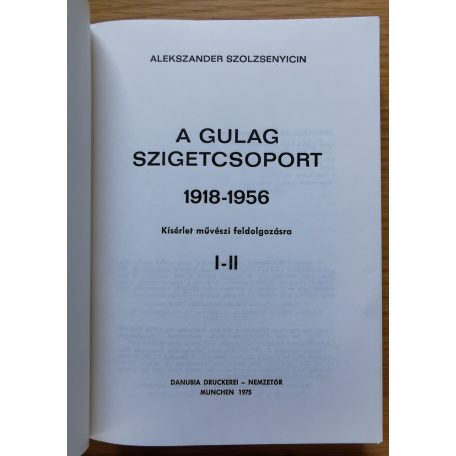 Alekszandr Szolzsenyicin: A Gulag szigetcsoport I-II. kötet (München)