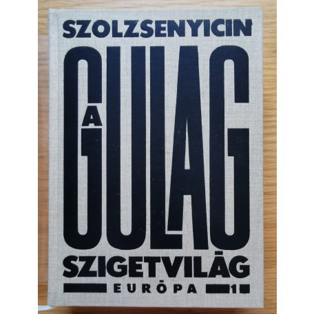 Alekszandr Szolzsenyicin: A Gulag szigetvilág I-III.