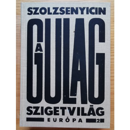 Alekszandr Szolzsenyicin: A Gulag szigetvilág I-III.