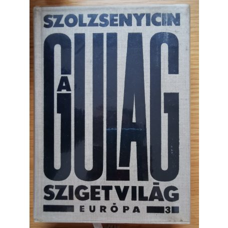 Alekszandr Szolzsenyicin: A Gulag szigetvilág I-III.