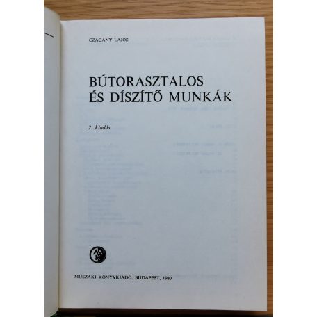 Czagány Lajos: Bútorasztalos és díszítő munkák