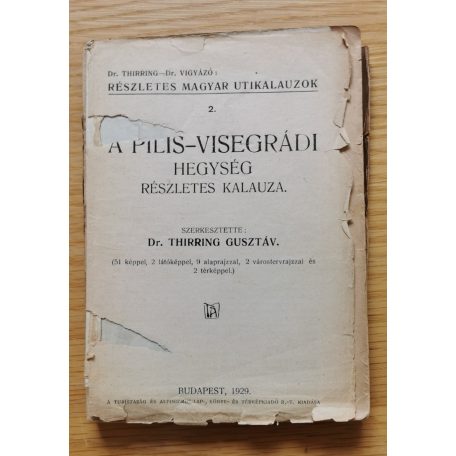 Thirring Gusztáv, Dr.: A Pilis-Visegrádi Hegység részletes kalauza 