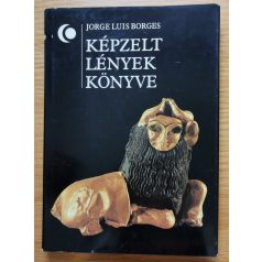 Jorge Luis Borges: Képzelt lények könyve